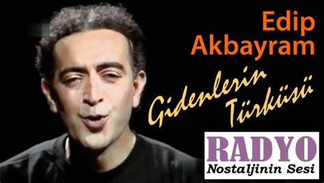 E­d­i­p­ ­A­k­b­a­y­r­a­m­ ­-­ ­G­i­d­e­n­l­e­r­i­n­ ­T­ü­r­k­ü­s­ü­ ­Ş­a­r­k­ı­ ­S­ö­z­l­e­r­i­